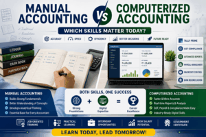 Manual Accounting vs Computerized Accounting: Which Skills Matter Today?